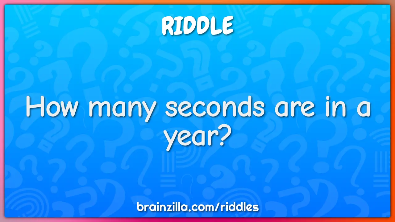 How Many Seconds Are There In A Year