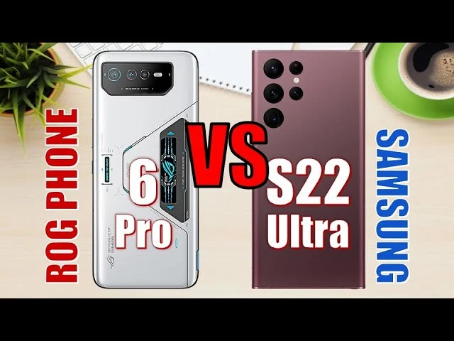 ROG Phone 6 VS Samsung Galaxy S22 Ultra Spec