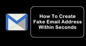 How to Create a Fake Email Address and Password