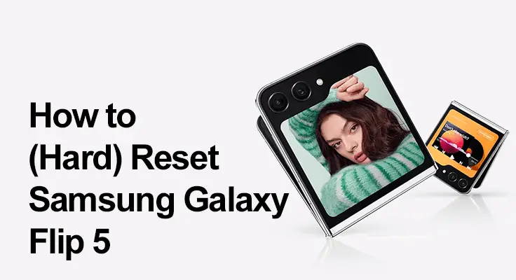 Guide on hard resetting Samsung Galaxy Flip 5.