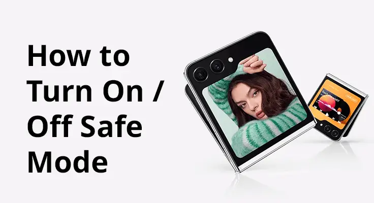Guide to enable or disable smartphone safe mode.