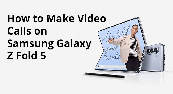 Veiledning til videosamtaler med Samsung Z Fold 5.